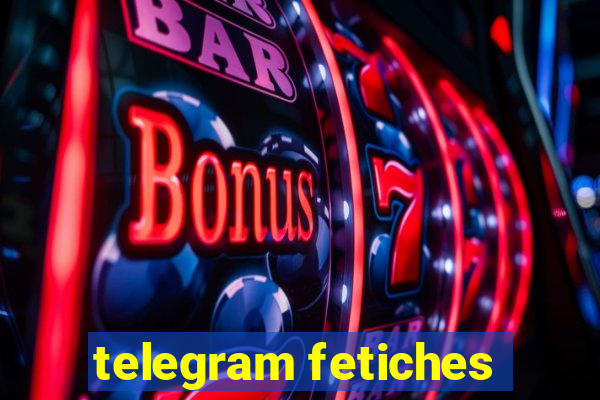 telegram fetiches